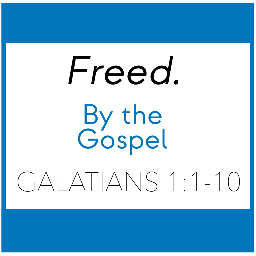 Freed – By The Gospel
